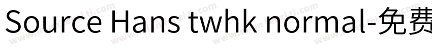 Source Hans twhk normal字体转换